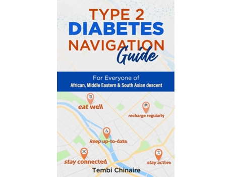 Livro TYPE 2 DIABETES NAVIGATION GUIDE For Everyone of African, Middle Eastern amp South Asian descent de Tembi Chinaire (Inglês)