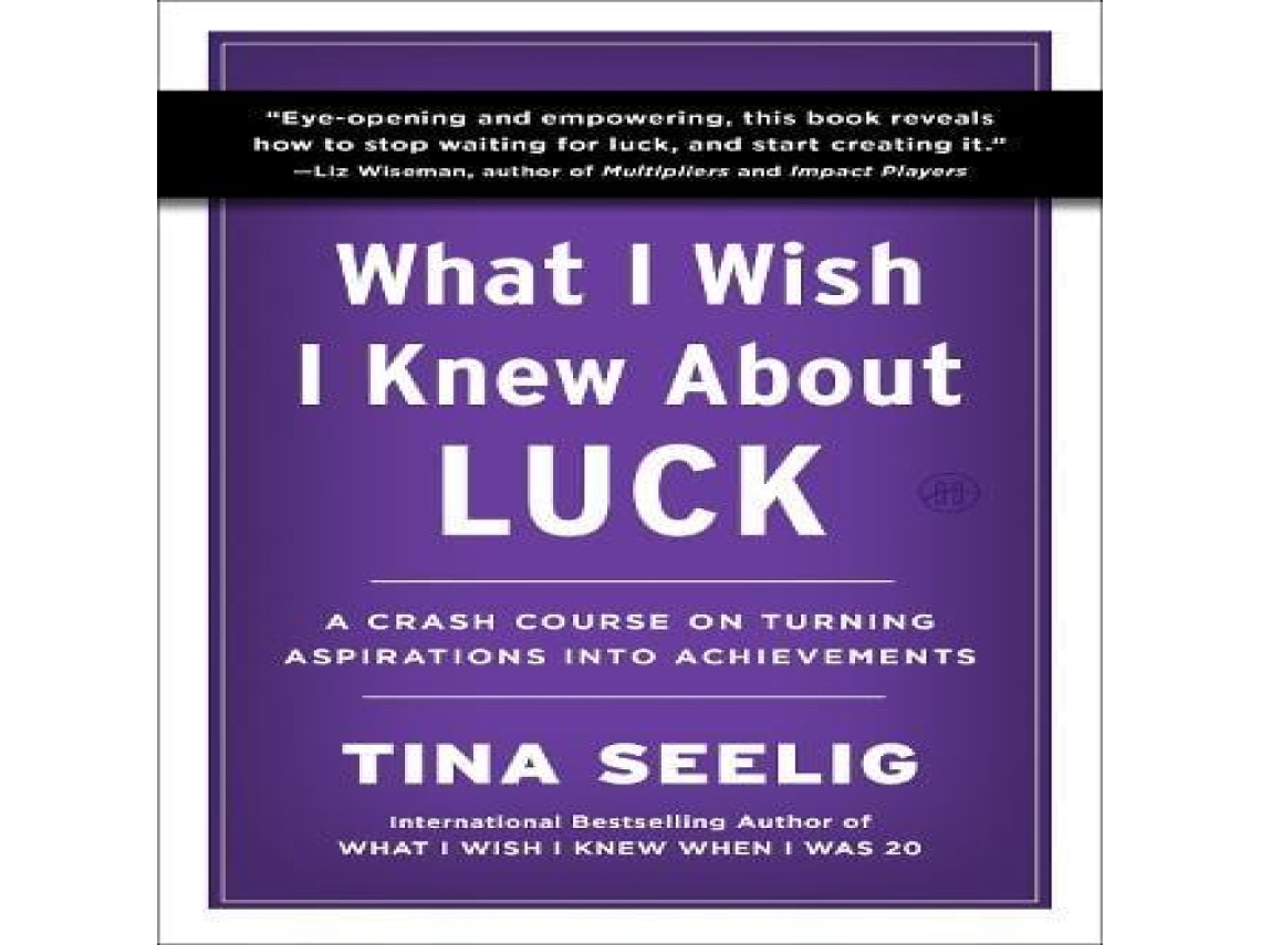 Livro What I Wish I Knew About Luck de Tina Seelig (Inglês)