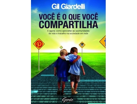 Livro Voce E O Que Voce Compartilha E-Agora Como Aprove de Gil Giardelli (Português do Brasil)