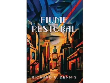Livro Fiume Restoral de Richard G Dennis (Inglês - Capa Dura)