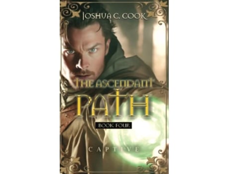 Livro The Ascendant Path Captive In the prison of a southern caster there are no easy ways out de Joshua C Cook (Inglês)