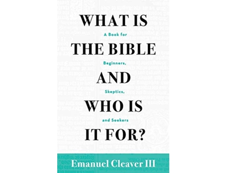 Livro What Is the Bible and Who Is It For A Book for Beginners Skeptics and Seekers de Emanuel Cleaver (Inglês)