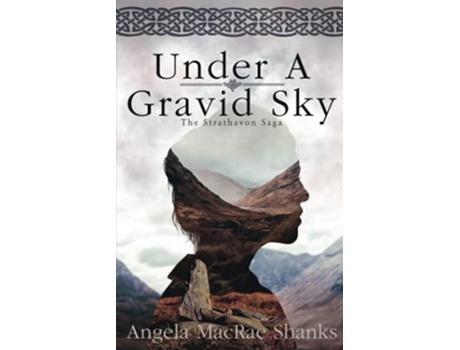 Livro Under A Gravid Sky The Strathavon Saga de Angela Macrae Shanks (Inglês)