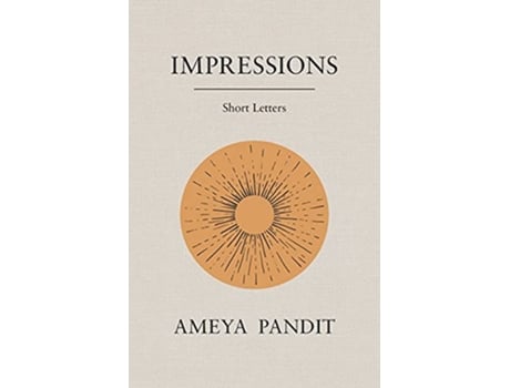 Livro Impressions Short Letters by Ameya Pandit de Ameya Dilip Pandit (Inglês)