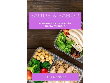 Livro Saúde amp Sabor A Maravilha da Cociña Baixa en Sodio de Laura Gómez (Inglês)