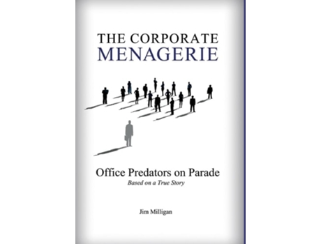 Livro The Corporate Menagerie Office Predators on Parade de Jim Milligan (Inglês - Capa Dura)
