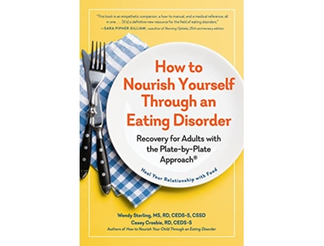 Livro How to Nourish Yourself Through an Eating Disorder de Wendy Sterling e Casey Crosbie (Inglês)