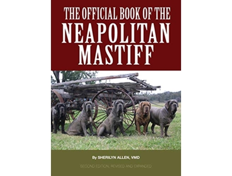 Livro The Official Book of the Neapolitan Mastiff de Sherilyn Allen Vmd (Inglês - Capa Dura)