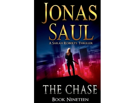 Livro The Chase A Sarah Roberts Thriller Book 19 de Jonas Saul (Inglês)