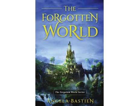 Livro The Forgotten World The Forgotten World Series de Angela Bastien (Inglês)