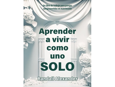 Livro Aprender a vivir como uno solo de Randall Alexander (Inglês)