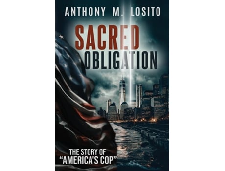 Livro Sacred Obligation, The Story of Americas Cop de Anthony M Losito (Inglês)