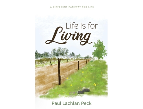 Livro Life Is For Living De Paul Peck (inglês)