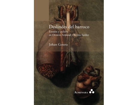 Livro Deslindes Del Barroco. Erosión Y Archivo En Octavio Armand Y Severo Sarduy De Johan Gotera (espanhol)