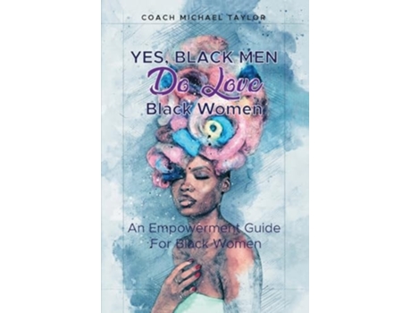 Livro Yes, Black Men Do Love Black Women de Coach Michael Taylor (Inglês)