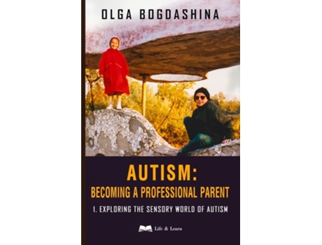 Livro Autism Exploring the Sensory World of Autism de Olga Bogdashina (Inglês)