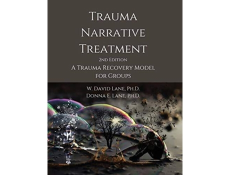 Livro Trauma Narrative Treatment A Trauma Recovery Model for Groups de W David Lane Donna E Lane (Inglês)