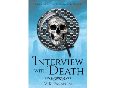 Livro Interview with Death, Tales from the Afterworld Book 1 de V K Pasanen (Inglês)