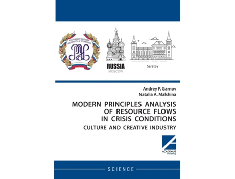 Livro Modern Principles Analysis Of Resource Flows In Crisis Conditions Culture And Creative Industry De Andrey P Garnov (inglês)
