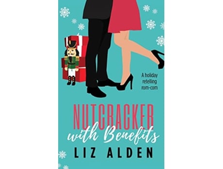 Livro Nutcracker with Benefits A Holiday Retelling Rom Com de Liz Alden (Inglês)