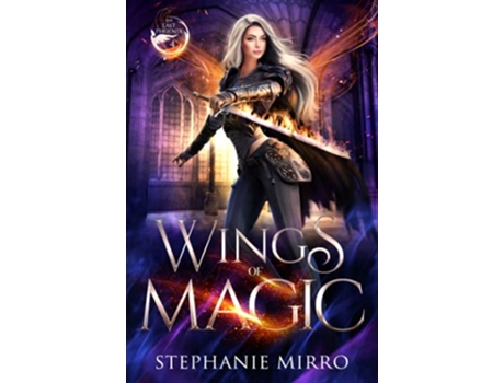 Livro Wings of Magic A Kickass Urban Fantasy With Romance The Last Phoenix de Stephanie Mirro (Inglês)