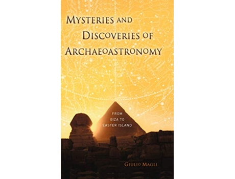 Livro Mysteries and Discoveries of Archaeoastronomy de Giulio Magli (Inglês)