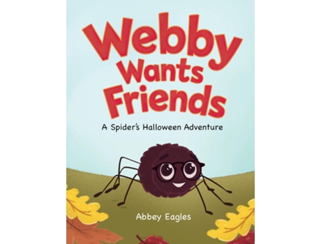 Livro Webby Wants Friends - A Spiders Halloween Adventure de Abbey Eagles (Inglês)
