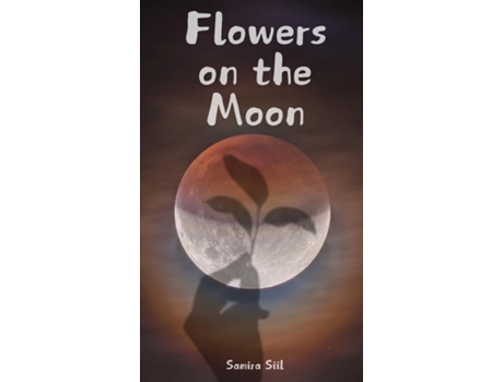 Livro Flowers on the Moon de Samira Siil (Inglês)