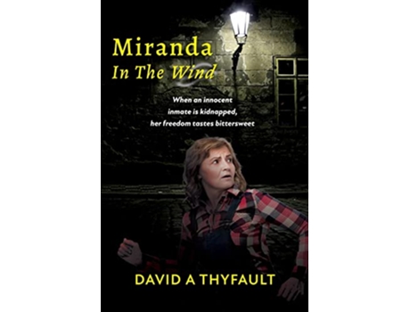 Livro Miranda In The Wind When an innocent inmate is kidnapped her freedom tastes bittersweet de David a Thyfault (Inglês)