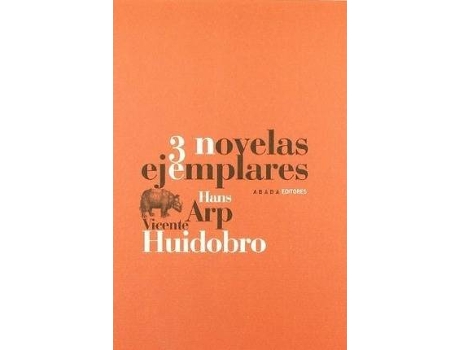 Livro Tres Novelas Ejemplares de Jean Arp Vicente . Et Al. Huidobro (Espanhol)