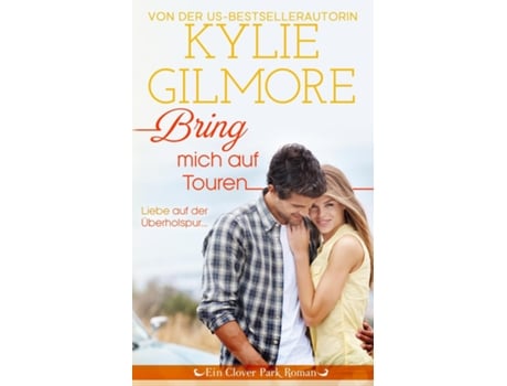 Livro Bring Mich Auf Touren De Kylie Gilmore (inglês)