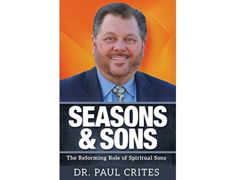 Livro Seasons Sons The Reforming Role of Spiritual Sons de Paul Crites (Inglês)