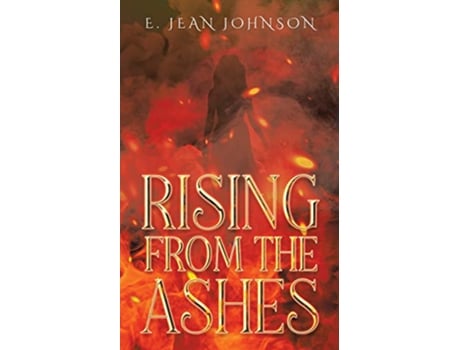Livro Rising From The Ashes de E Jean Johnson (Inglês)