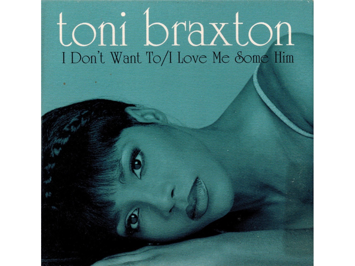 CD Toni Braxton - I Don't Want To / I Love Me Some Him