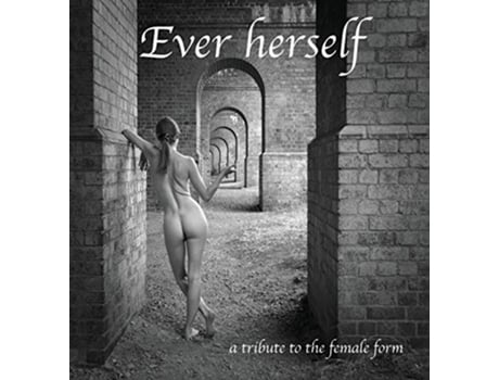 Livro Ever herself a tribute to the female form de Sharon Gordon (Inglês)