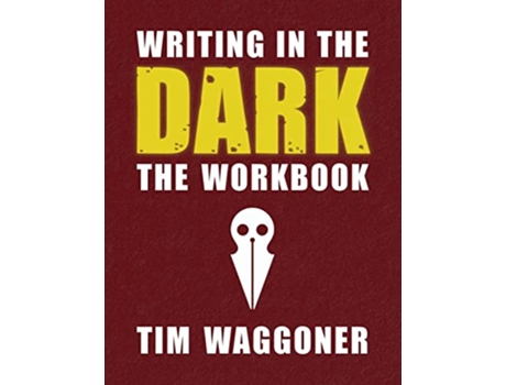 Livro Writing in the Dark The Workbook de Tim Waggoner (Inglês - Capa Dura)