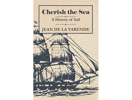 Livro Cherish the Sea A History of Sail de Jean De La Varende (Inglês)