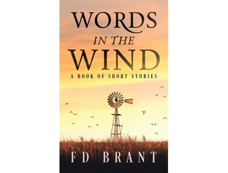 Livro Words In The Wind A Book Of Short Stories De F D Brant (inglês)
