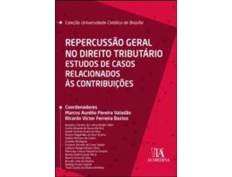 Livro Repercussão Geral no Direito Tributário - Estudos de Casos… de Marcos Aurélio Pereira Valadão e Ricardo Victor Ferreira Bastos