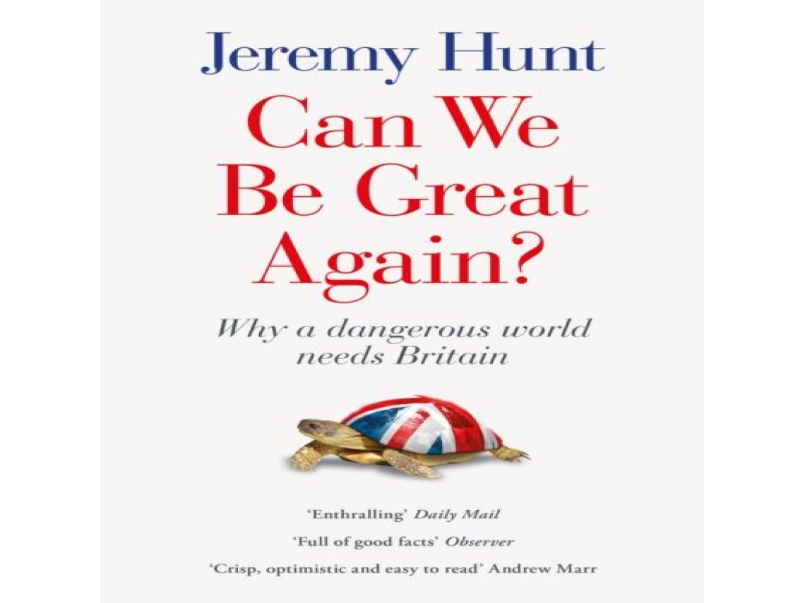 Livro Can We Be Great Again? Why a Dangerous World Needs Britain de Jeremy Hunt (Inglês)