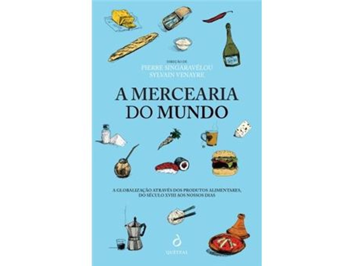 Livro A Mercearia do Mundo de Pierre Singaravelou e Sylvain Venayre (Português)