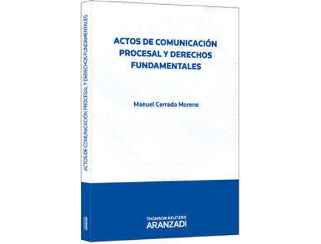 Livro Actos de Comunicación Procesal y Derechos Fundamentales de Manuel Cerrada Moreno