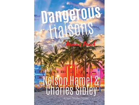 Livro Dangerous Liaisons Miami Beach de Nelson Hamel (Inglês)