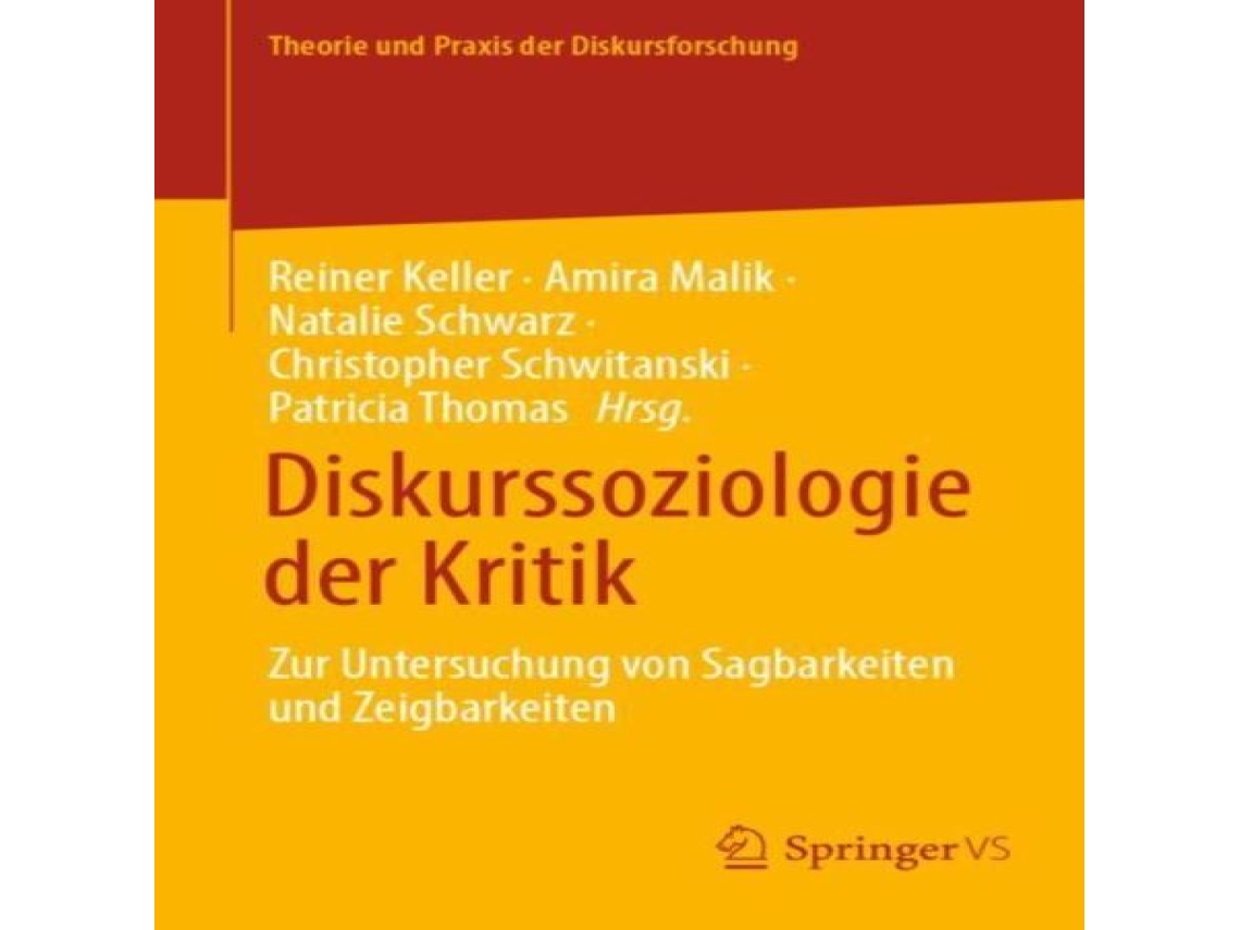 Livro Diskurssoziologie der Kritik Zur Untersuchung von Sagbarkeiten und Zeigbarkeiten de Springer Nature BV (Alemão)
