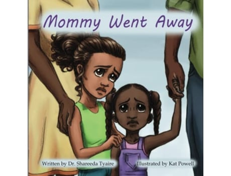 Livro Mommy Went Away Its Going to be Okay de Dr Shareeda Cephas Dr Shareeda Tyaire (Inglês)