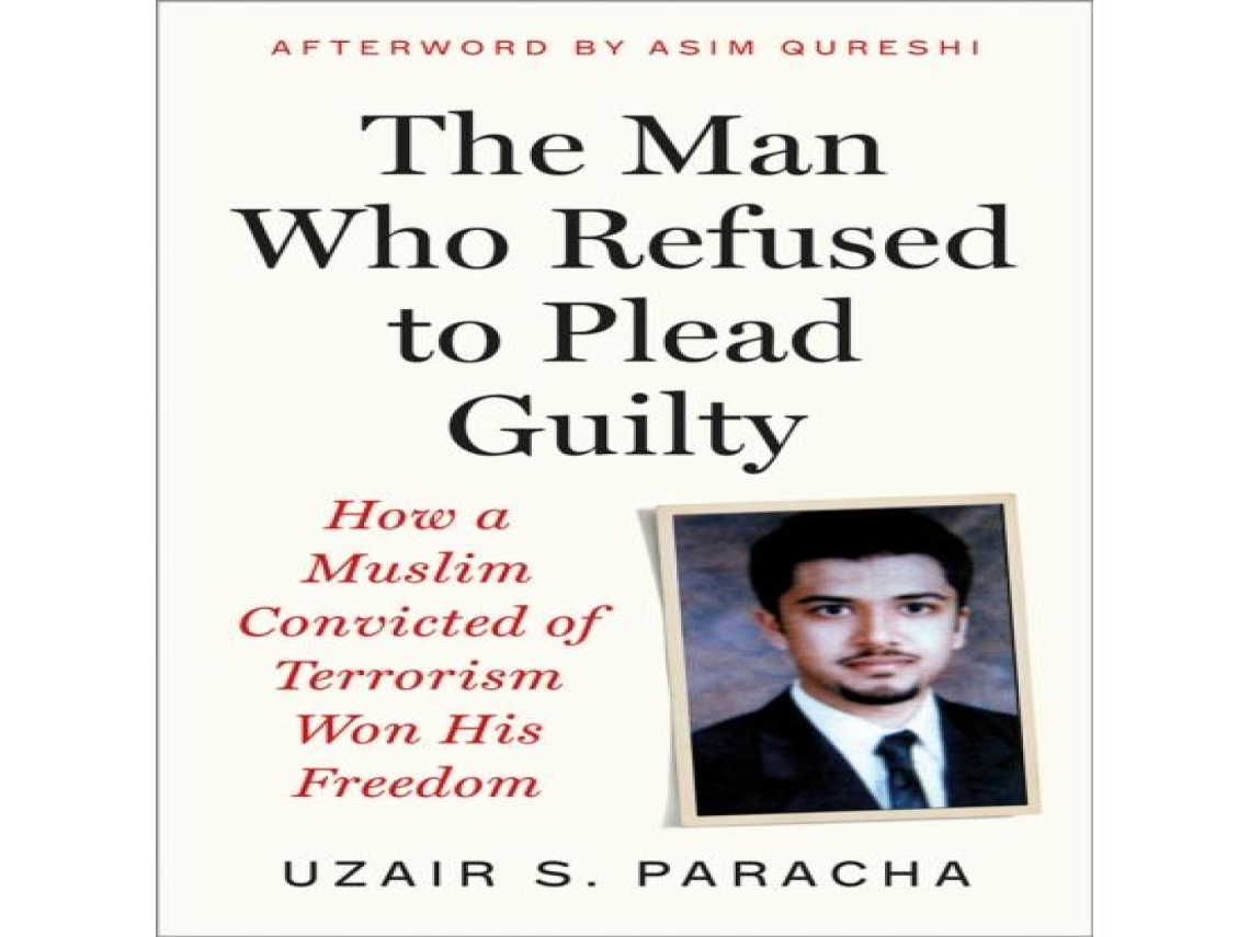 Livro Man Who Refused to Plead Guilty de Uzair S Paracha (Inglês)