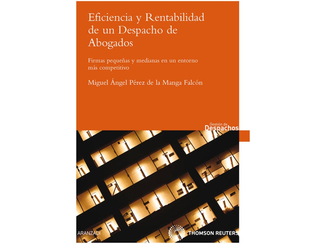 Livro Eficiencia Y Rentabilidad De Un Despacho De Abogados de Miguel Angel Pérez De La Manga (Espanhol)