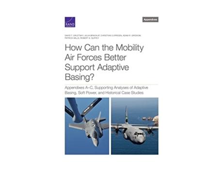 Livro How Can the Mobility Air Forces Better Support Adaptive Basing? de David T Orletsky, Julia Brackup et al. (Inglês)