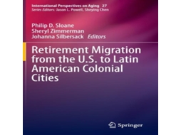 Livro Retirement Migration from the U.S. to Latin American Colonial Cities de Springer Nature BV (Inglês)