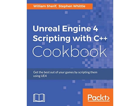 Livro Unreal Engine 4 Scripting with C Cookbook de William Sherif Stephen Whittle (Inglês)